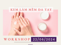 Workshop Kem Làm Mềm Da Tay 22/06